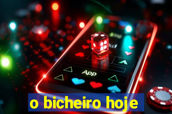 o bicheiro hoje